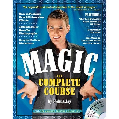 Magic: The Complete Course - by  Joshua Jay (Mixed Media Product)