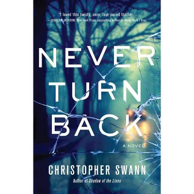 Never Turn Back - by  Christopher Swann (Paperback)