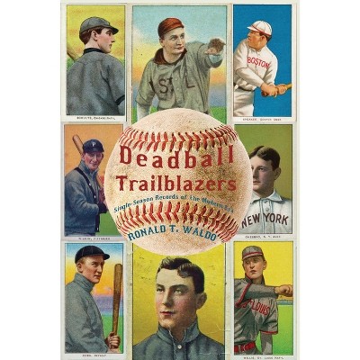 Deadball Trailblazers - by  Ronald T Waldo (Paperback)