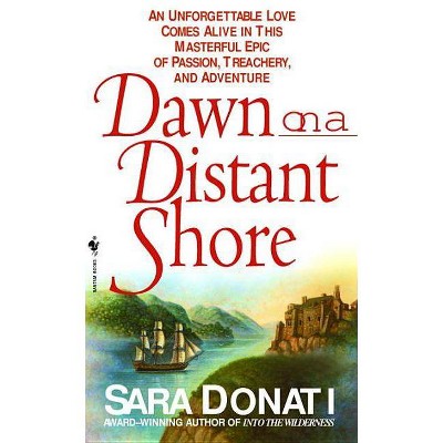 Dawn on a Distant Shore - (Wilderness) by  Sara Donati (Paperback)