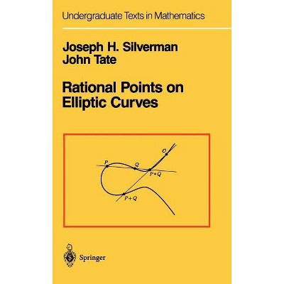 Rational Points on Elliptic Curves - (Undergraduate Texts in Mathematics) by  Joseph H Silverman & John Tate (Hardcover)