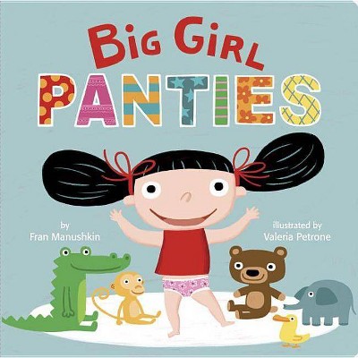 Big Girl Panties - by  Fran Manushkin (Board Book)