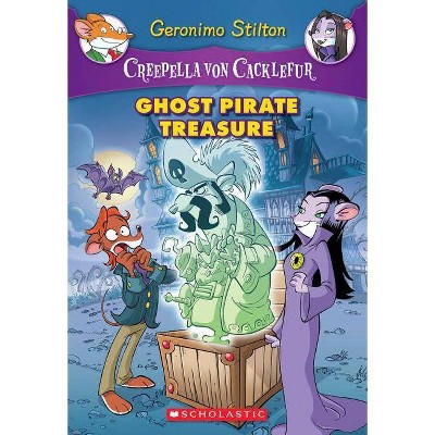 Ghost Pirate Treasure (Creepella Von Cacklefur #3), 3 - by  Geronimo Stilton (Paperback)