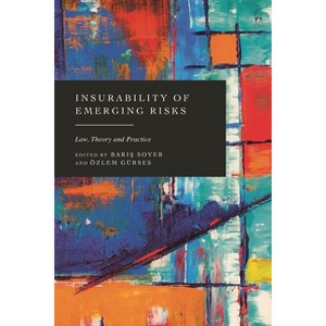 Insurability of Emerging Risks - by  Baris Soyer & Özlem Gürses (Hardcover) - 1 of 1