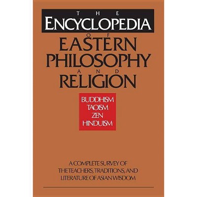 The Encyclopedia of Eastern Philosophy and Religion - by  Shambhala (Paperback)