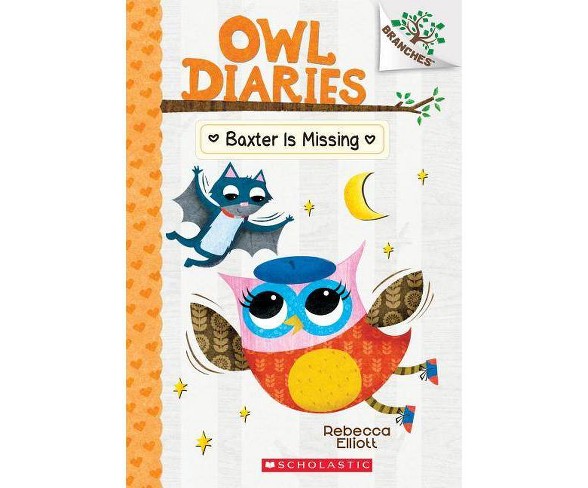 Baxter Is Missing -  (Owl Diaries. Scholastic Branches) by Rebecca Elliott (Paperback)