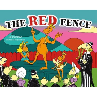 The Red Fence - by  Ed Damiano (Hardcover)