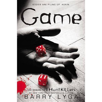 Game - (I Hunt Killers) by  Barry Lyga (Paperback)