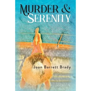 Murder & Serenity - by  Joan Barrett Brady (Paperback) - 1 of 1