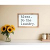 HomeRoots 8" X 12" White And Black Alexa Do The Laundry Wood Wall Decor - 2 of 4