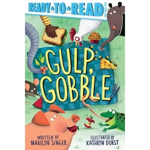 Gulp, Gobble - (Ready-To-Read) by  Marilyn Singer (Hardcover) - 1 of 1