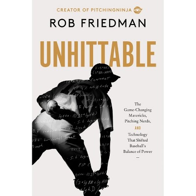Unhittable - by  Rob Friedman (Hardcover)