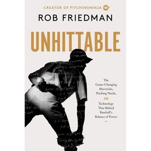Unhittable - by  Rob Friedman (Hardcover) - 1 of 1