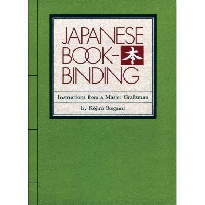 Japanese Bookbinding - by  Kojiro Ikegami (Hardcover)