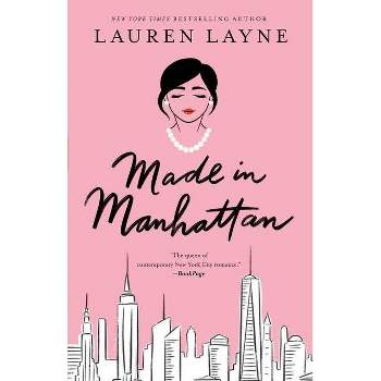 Made in Manhattan - by  Lauren Layne (Paperback)
