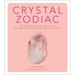 Crystal Zodiac - by Katie Huang (Hardcover) - 1 of 1