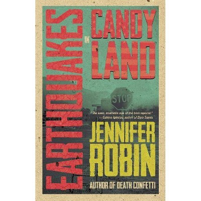 Earthquakes in Candyland - by  Jennifer Robin (Paperback)