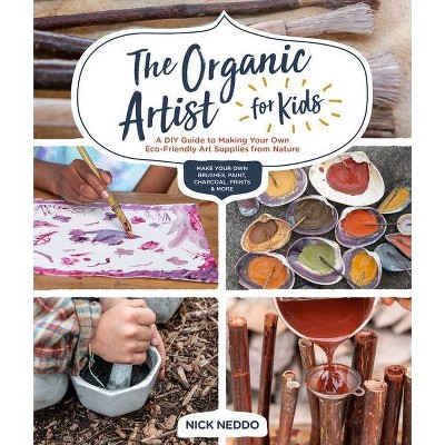 The Organic Artist for Kids - by  Nick Neddo (Paperback)