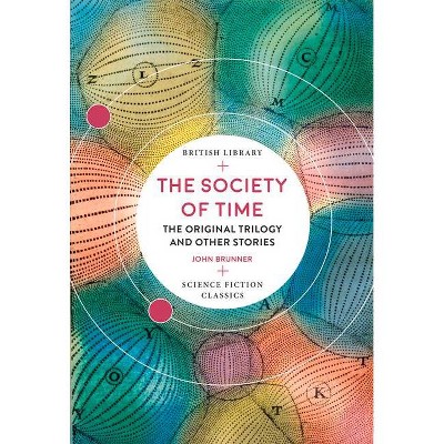 The Society of Time - (British Library Science Fiction Classics) Abridged by  John Brunner (Paperback)