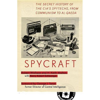 Spycraft - by  Robert Wallace & H Keith Melton & Henry R Schlesinger (Paperback)