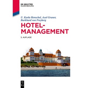 Hotelmanagement - (De Gruyter Studium) 5th Edition by  U Karla Henschel & Axel Gruner & Burkhard Von Freyberg (Paperback) - 1 of 1