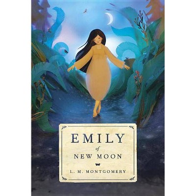 Emily of New Moon - (Emily Novels) by  L M Montgomery (Paperback)