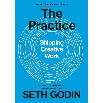 The Practice - by  Seth Godin (Hardcover)