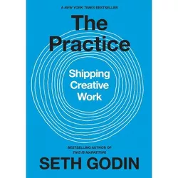 The Practice - by  Seth Godin (Hardcover)