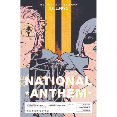 The True Lives of the Fabulous Killjoys: National Anthem - by  Gerard Way & Shaun Simon (Paperback)