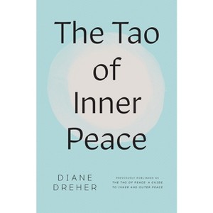 The Tao of Inner Peace - by  Diane Dreher (Paperback) - 1 of 1