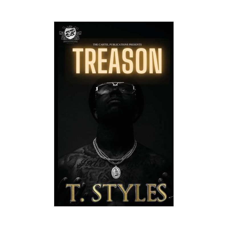 Treason (The Cartel Publications Presents) - by  T Styles (Paperback), 1 of 2