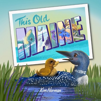 This Old Maine - by  Kim Norman (Hardcover)