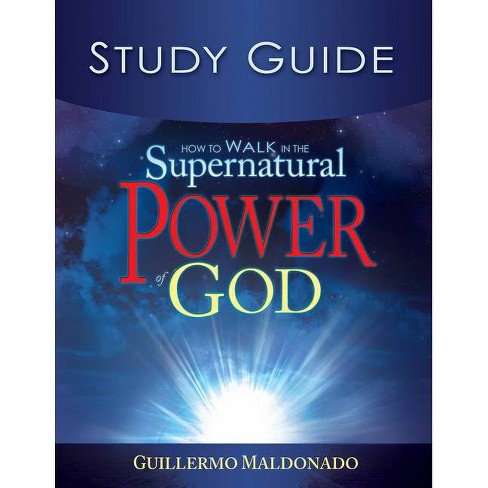 How To Walk In The Supernatural Power Of God Study Guide By Guillermo Maldonado Paperback Target