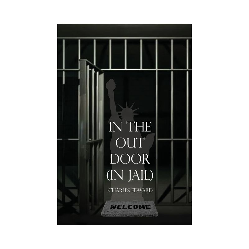 In the Out Door (In Jail) - by  Charles Edward (Paperback), 1 of 2