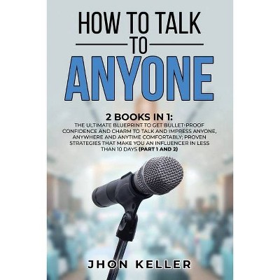 How to Talk to Anyone - by  Jhon Keller (Paperback)