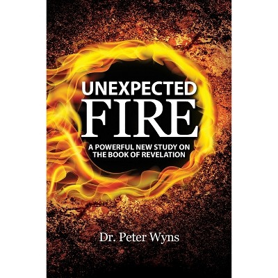 Unexpected Fire - by  Peter Wyns (Paperback)