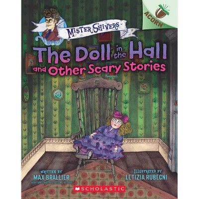 The Doll in the Hall and Other Scary Stories: An Acorn Book (Mister Shivers #3), 3 - by  Max Brallier (Paperback)