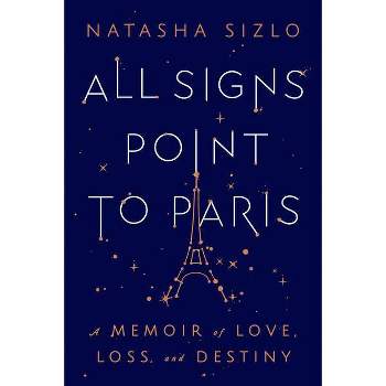 All Signs Point to Paris - by Natasha Sizlo