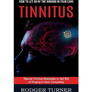 Tinnitus - by  Rodger Turner (Paperback) - 1 of 1