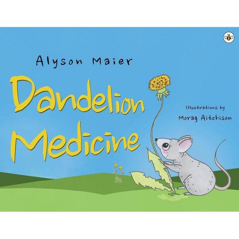 Dandelion Medicine - by  Alyson Maier (Paperback), 1 of 2