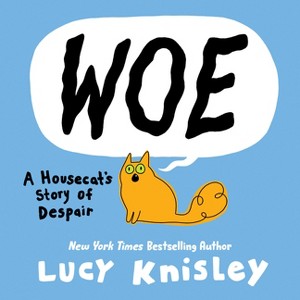 Woe: A Housecat's Story of Despair - by  Lucy Knisley (Hardcover) - 1 of 1