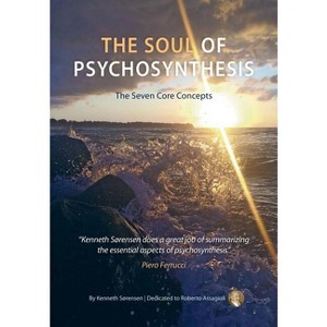 The Soul of Psychosynthesis - by  Kenneth Sørensen (Paperback) - 1 of 1