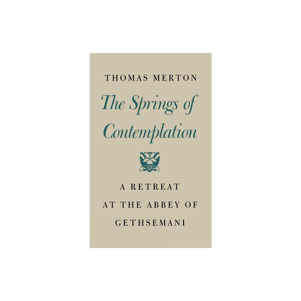 Springs of Contemplation - by Thomas Merton (Paperback)