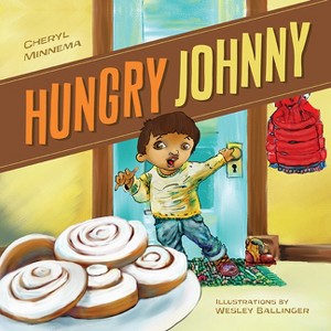 Hungry Johnny - by  Cheryl Kay Minnema (Hardcover) - 1 of 1
