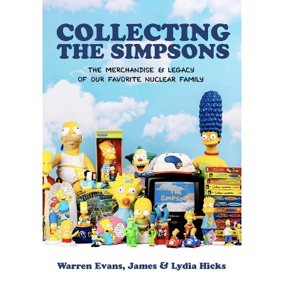 Collecting the Simpsons - by  Warren Evans & James Hicks & Lydia Hicks (Hardcover)