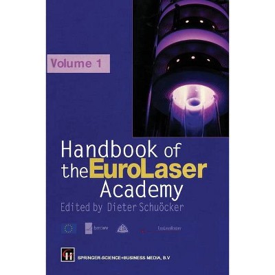 Handbook of the Eurolaser Academy - by  Dieter Schuocker (Paperback)