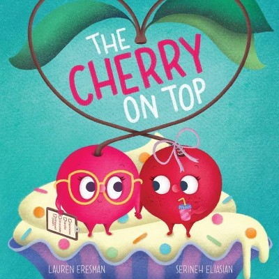 The Cherry on Top - by  Lauren Eresman (Paperback)