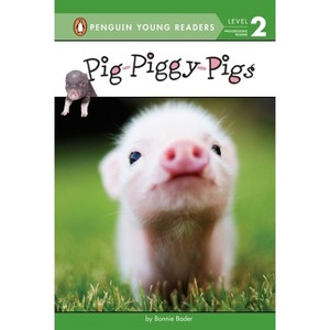Pig-Piggy-Pigs - (Penguin Young Readers, Level 2) by  Bonnie Bader (Paperback) - 1 of 1