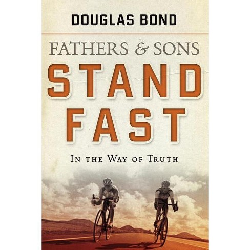 Stand Fast in the Way of Truth - by  Douglas Bond (Paperback) - image 1 of 1
