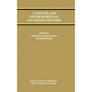 Climate and Environmental Database Systems - (The Springer International Engineering and Computer Science) (Hardcover) - 1 of 1